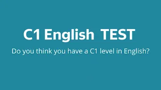 C1 English level test – Advanced English Grammar Test