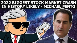 Michael Pento - 2022 Biggest Stock Market Crash In History Likely