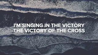 Singing in the Victory [Austin Stone Worship] Lyric Video