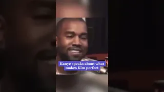 Kanye West Reveals Why Kim Is Perfect