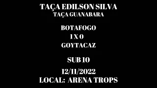 BOTAFOGO 1X0 GOYTACAZ SUB10 TAÇA EDILSON SILVA CEFAT- 12 11 2022