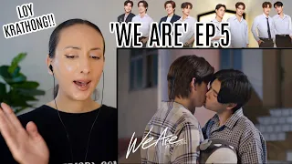 We Are คือเรารักกัน EP.5 REACTION | PondPhuwin WinnySatang AouBoom