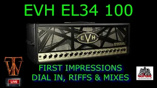 EVH EL34 100 First Impressions, Dial In , Mixes & Riffs