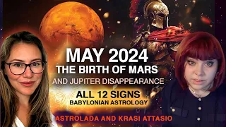 The God of War Appears, The God of Peace Disappears. May 2024 Babylonian Astrology. All 12 Signs.