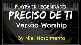 🎤 Preciso de Ti (PLAYBACK LEGENDADO no Piano) Diante do Trono, by Niel Nascimento