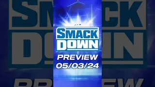 WWE SMACKDOWN PREVIEW 05/03/24 #wwe #smackdown #thewrestleline #prowrestling