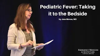 Pediatric Fever: Taking it to the Bedside | The EM & Acute Care Course