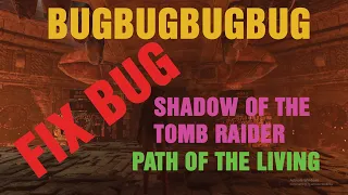 Cách sửa lỗi bug trong phần path of the living tomb raider(fix bug path of the living tomb raider)
