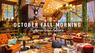 Relaxing October Fall Morning 🍂 Warm Piano Jazz Music in Cozy Bookstore Cafe Ambience to Study, Work