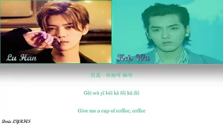 Kris Wu & Lu Han - Coffee (Color Coded Lyrics) (Man/Pin/Eng)