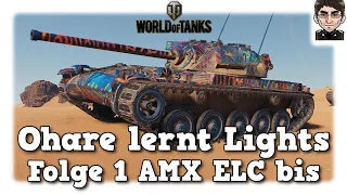 Ohare lernt Lights - World of Tanks - Folge 1 AMX ELC bis