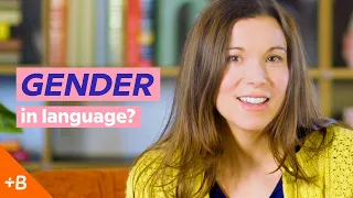 Why Do Languages Have Grammatical Gender? | Ask a Linguist