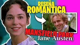 MANSFIELD PARK (1999): ¿JANE AUSTEN Estaría Orgullosa? 😳| Reseña Romántica