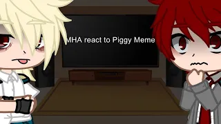 Mha react to Piggy Meme (by UnU cookies)