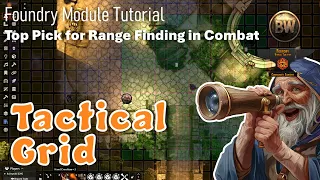 Foundry Module Tutorial - Tactical Grid - Combat Measurement and Gridless VTT Gaming