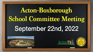 Acton-Boxborough School Committee Meeting 9-22-22