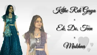 Wedding Mashup/ kithe Reh Gaya/ Ek Do Teen/ Makhna/