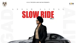 SLOW RIDE : Angad Aliwal (Lyrical Video) Crowny | 👍 2021 | GOAT RECORDS