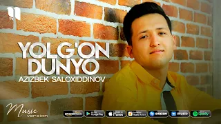 Azizbek Saloxiddinov - Yolg'on dunyo (audio 2021)