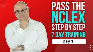 How to PASS the NCLEX [7 Day Training] Day #1 How to prepare for NCLEX Success