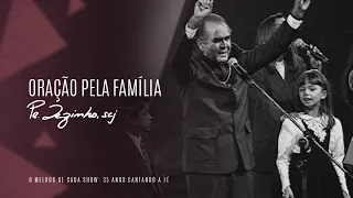 Padre Zezinho, scj - Oração pela Família - (Show 35 anos cantando a fé)