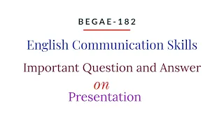 BEGAE-182 English Communication Skills| Presentation| begae 182 Important Question and Answer|