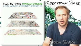 Floating Points & Pharoah Sanders - Promises - Album Review (Spectrum Pulse 9th Year Anniversary)