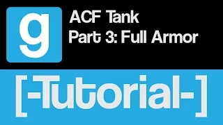 [TUTORIAL] Gmod ACF Tank Part 3/3 Full Armor