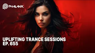 ⚡ Uplifting Trance Sessions Ep. 655 With Dj Phalanx - Catch The Vibes!