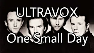 ULTRAVOX - One Small Day (Lyric Video)
