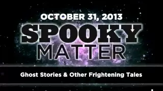 Spooky Matter - Ghost Stories - Art Bell's Dark Matter - October 31 2013 - 10-31-13
