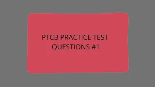 PHARMACY TECHNICIAN PRACTICE TEST | PTCB PRACTICE QUESTIONS