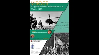 2.ª Sessão "Visões da Guerra e das Independências 1961-1975"   TGen Joaquim Chito Rodrigues