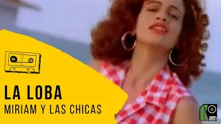 Miriam y Las Chicas - La Loba (Video Oficial)