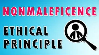 Ethical Principle: Nonmaleficence - Example and Explanation