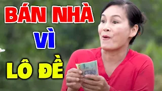 Hài 2024 Mới Nhất | BÁN NHÀ VÌ LÔ ĐỀ | Hài Việt Nam Hay Nhất 2024