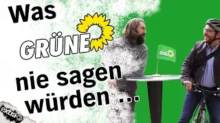 Was Grüne nie sagen würden ...