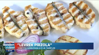 "Benden Söylemesi" NOW - 26 Mayıs 2024 - Levrek Pirzola