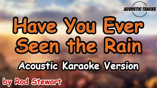 Have You Ever Seen the Rain - Rod Stewart (Acoustic Karaoke Version)