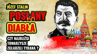 Józef STALIN posłany DO DIABŁA? Czy najbliżsi TOWARZYSZE uśmiercili TYRANA?