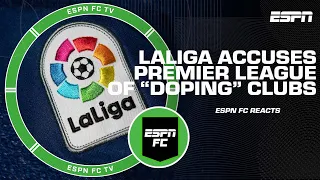 LaLiga accuses Premier League of 'doping' clubs | ESPN FC