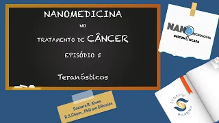 Nanomedicina no tratamento de câncer - Episódio 5:Teranóstico