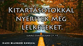 NAPI HANGZÓ BIBLIA - 04.22. - 112.RÉSZ - Józs 24,1-33; Lk 21,1-28; Zsolt 89,38-52; Péld 13,20-23