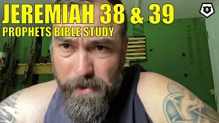 Jeremiah 38 & 39 - The Prophets Bible Study