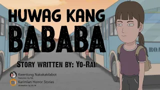 HUWAG KANG BABABA - ANIMATED TAGALOG HORROR STORY