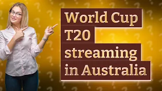 Which channel is streaming World Cup T20 in Australia?