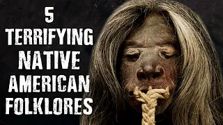 5 TERRIFYING Native American Folklores