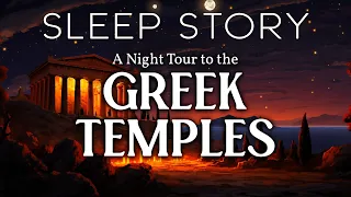 A Night Tour to Greeks Ancient Temples: Soothing Bedtime Story