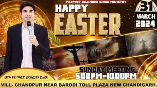 EASTER SUNDAY PROPHET BAJINDER SINGH MINISTRY 31 MARCH 2024 PRAYER MEETING LIVE