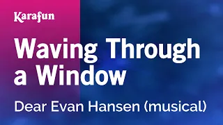 Waving Through a Window - Dear Evan Hansen (musical) | Karaoke Version | KaraFun